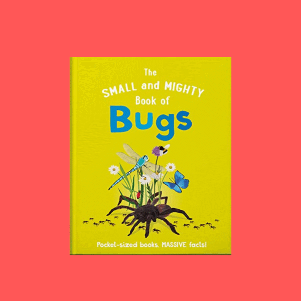 The Small and Mighty Book of Bugs