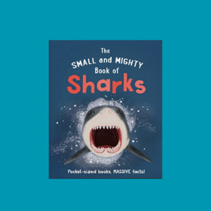 The Small and Mighty Book of Sharks