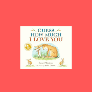 Guess How Much I Love You