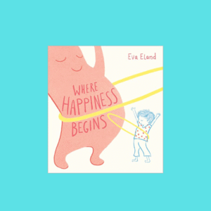 Where Happiness Begins